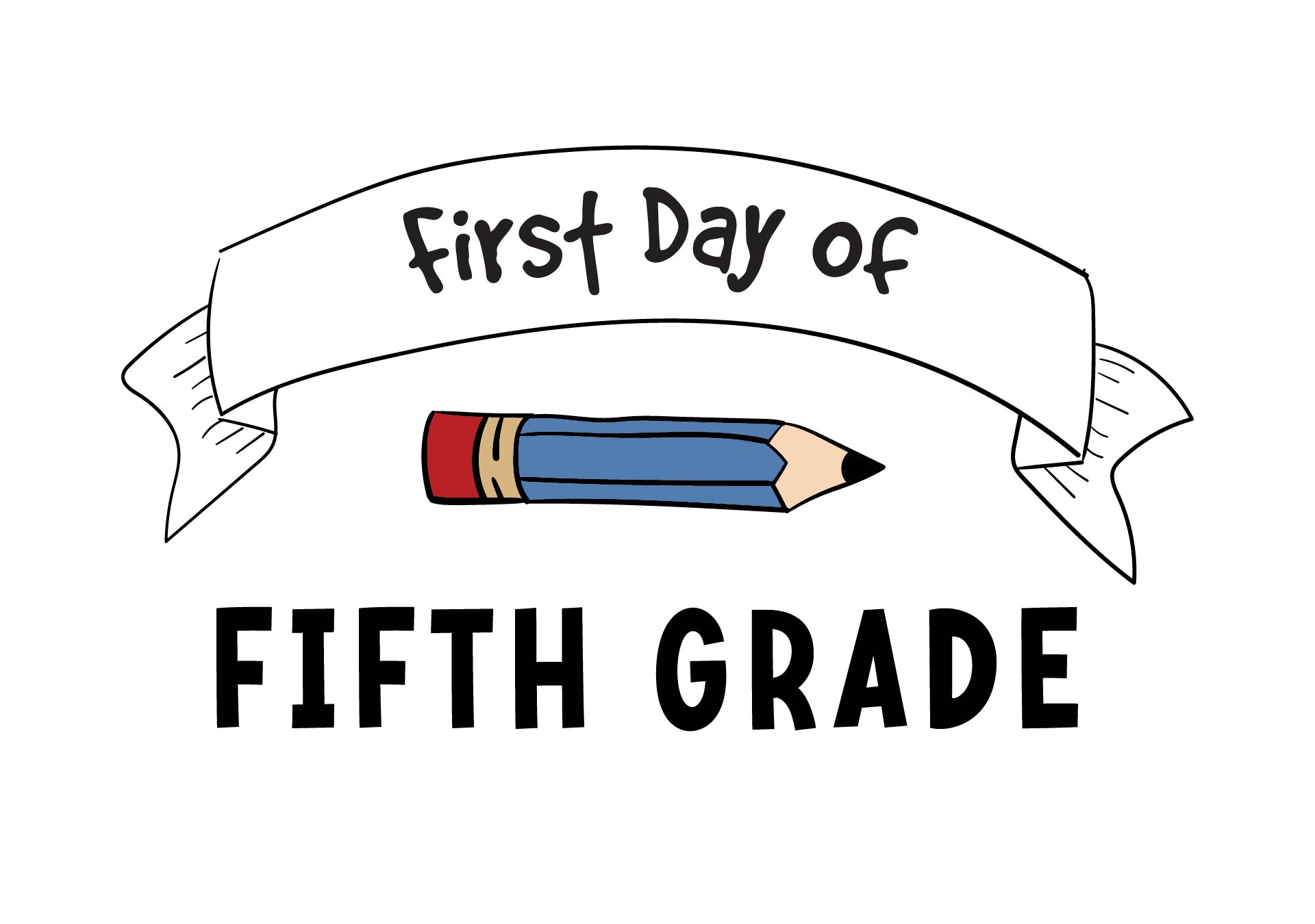 9 Best Images of 5th Grade First Day Of School Sign Printables Free