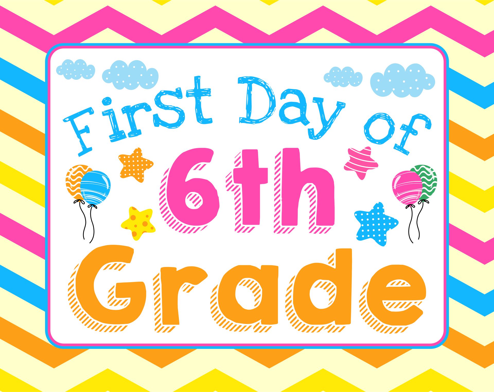 6 Best Images of Sign Printable First Day Of 6th Grade First Day of