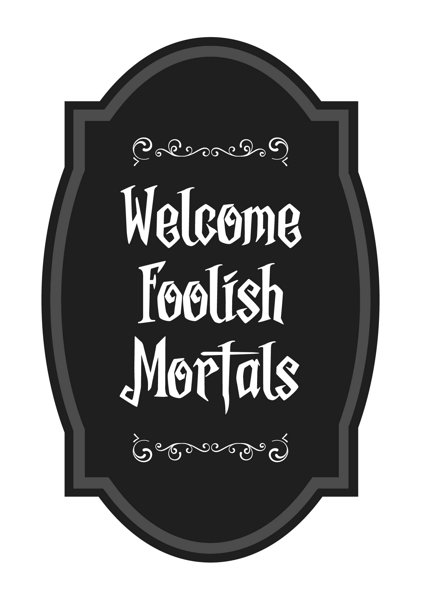 Welcome Foolish Mortals Halloween Party Signs Printable