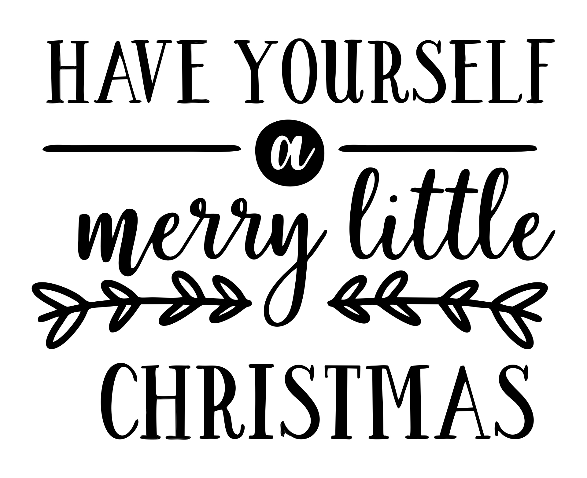 Have Yourself a Merry Little Christmas Printable